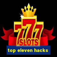 top eleven hacks